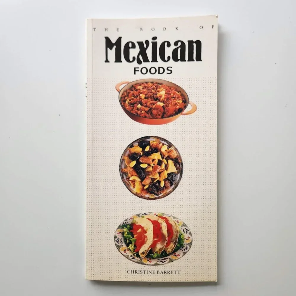 The Book of Mexican Foods Recipe Book Paperback 120 Pages 1557880328